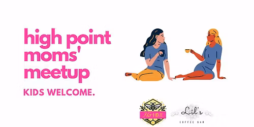 High Point Moms Meetup at Lils Coffee