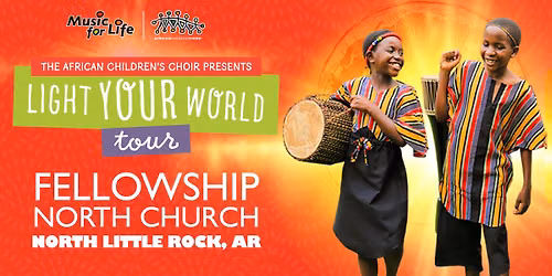 The African Children's Choir "Light Your World" Tour \u2014 North Little Rock, AR