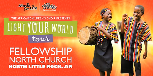 The African Children's Choir "Light Your World" Tour \u2014 North Little Rock, AR