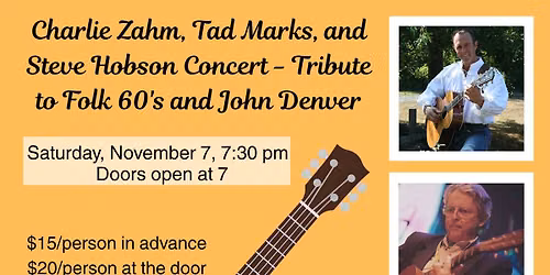 Charlie Zahm, Tad Marks, AND Steve Hobson Concert \u2013 Tribute to Folk 60s and John Denver
