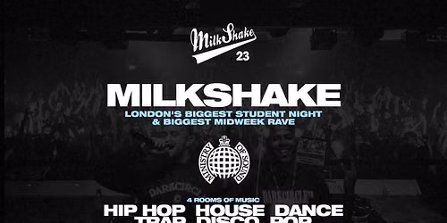 Milkshake, Ministry of Sound | London's Biggest Student Night \ud83d\udd25 July 7th 2026 \ud83c\udf0d 