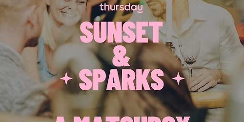 Sunset and Sparks | Matchbox Matchmaking Event