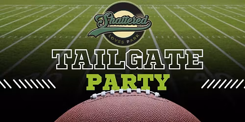 Tailgate Party at Shattered