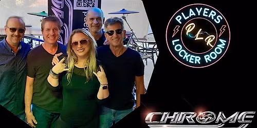 The Band Chrome live @Players Locker Room