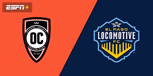 USL Cup: El Paso Locomotive FC at Orange County SC