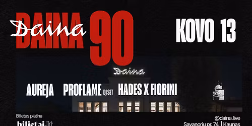 Daina x 90: Proflame, Aureja, Fiorini, Hades