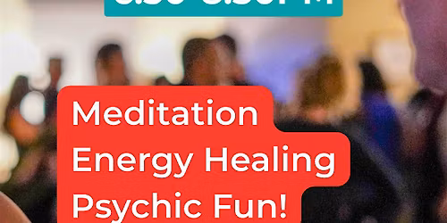 Mindful Mondays: Meditation, Energy Healing, & Psychic Fun!
