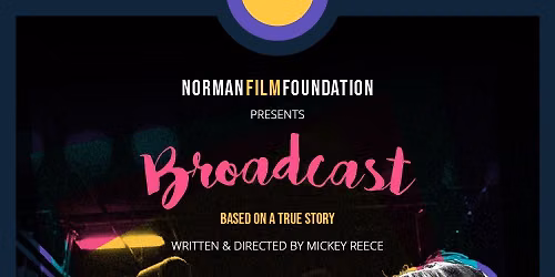 Film Screening: \u201cBroadcast" Written & Directed by Mickey Reece