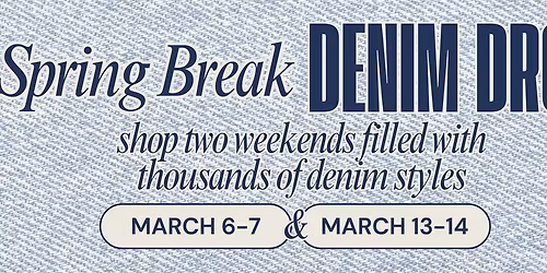 Spring Break Denim Drop: Weekend 1