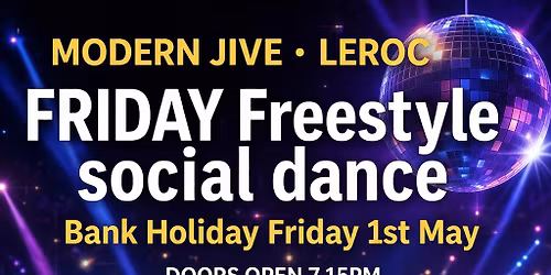 1st Friday Freestyle " May bank holiday " Modern Jive Social Dance