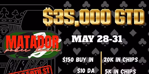 $35,000 GTD NLH Tournament!