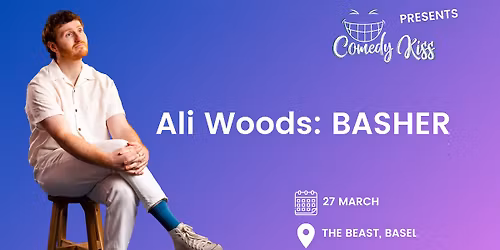 Comedy Kiss Presents: Ali Woods, Basher