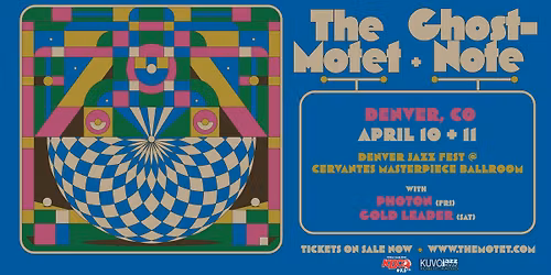 2 Nights of The Motet & Ghost-Note w\/ Photon (4\/10) & Gold Leader (4\/11)- Denver Jazz Fest
