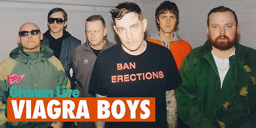 VIAGRA BOYS | GR\u00d6NAN LIVE 2026