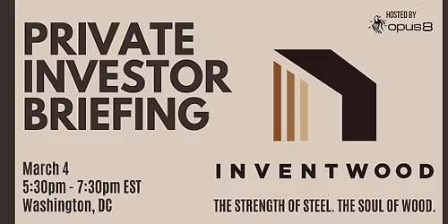 InventWood Private Investor Briefing - DC