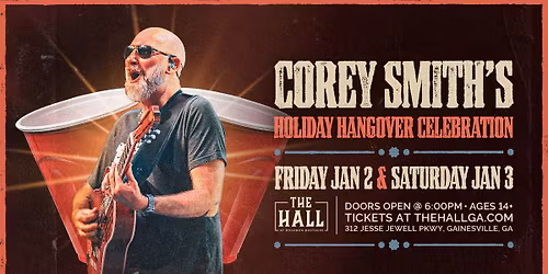 Corey Smith's Holiday Hangover Celebration - NIGHT 1