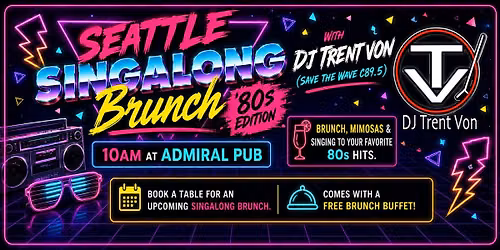 Seattle Sing-Along Brunch (80s Edition) with DJ Trent Von c89.5