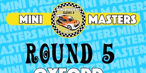Mini Masters RD 5 Oxford 