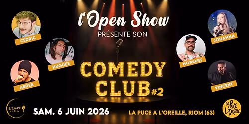L'Open Show pr\u00e9sente son Comedy Club #2 | La Puce a L'Oreille, Riom (63)
