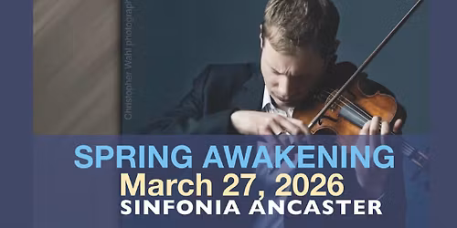 Sinfonia Ancaster presents: SPRING AWAKENING - March 27, 2026