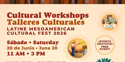 Cultural Workshops \u2022 Talleres Culturales | Latine Mesoamerican Cultural Fest 2026