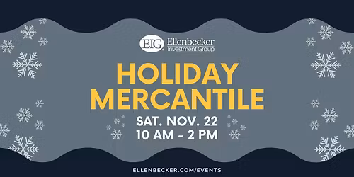Holiday Mercantile at Ellenbecker Investment Group