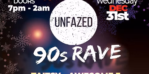 Unfazed 90s Rave ( NEW YEAR EVE)