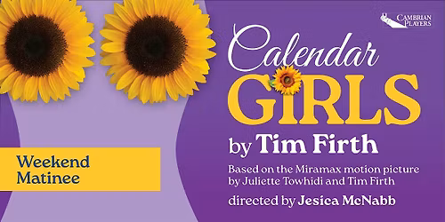 *Matinee* CALENDAR GIRLS at Cambrian Players - May 24th 2026