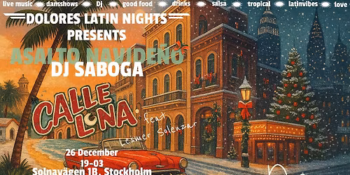 Dolores Latin Nights Presents Asalto Navide\u00f1o\ud83c\udf84Calle Luna feat Lesmer Solenzar \/ Dj Saboga