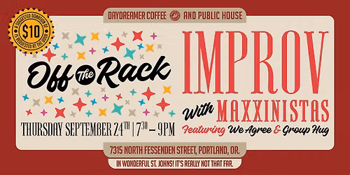 Off the Rack - Improv with Maxxinistas Featuring We Agree & Group Hug