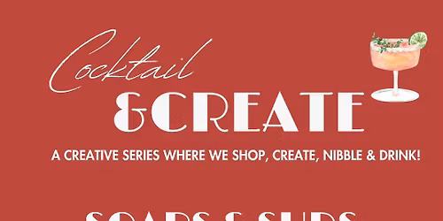 Cocktail & Create: Soaps & Suds 