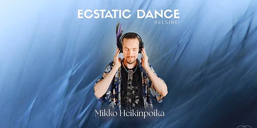 Ecstatic Dance Helsinki | Mikko Heikinpoika