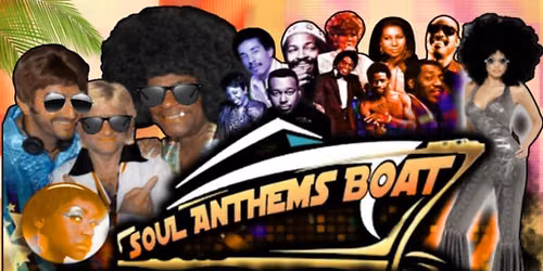 Summer Soul Anthems Boat - Sunday 16th August 2026, 1pm - 5pm AND AfterParty 