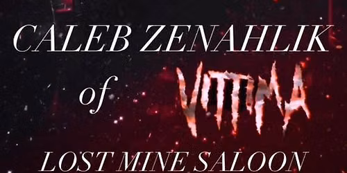 Caleb Zenahlik of Vittima! Live at the Lost Mine Saloon!