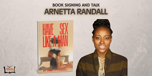 Have Sex Like A Man Book Signing with Arnetta Randall
