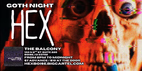 HEX w\/ Goth with Glitter @ The Balcony 