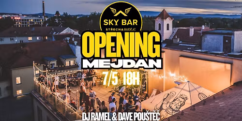 Opening MEJDAN - SkyBar St\u0159echa Bud\u011bjc