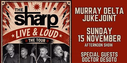 The Sharp - Live & Loud Tour - Murray Delta Juke Joint