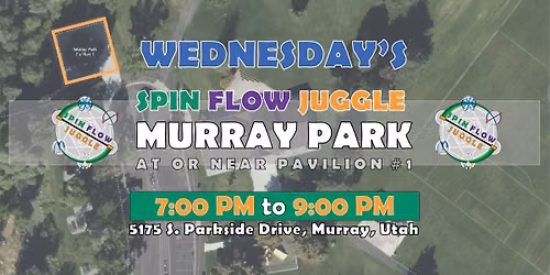 Wednesday's SPIN FLOW JUGGLE at MURRAY PARK - Pavilion #1