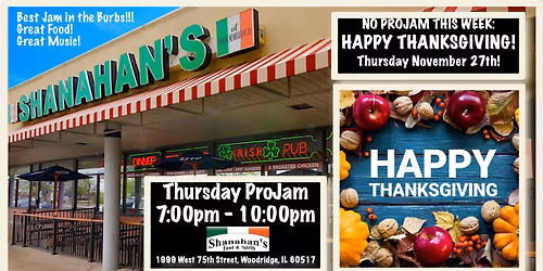 HAPPY THANKSGIVING FROM SHANAHAN'S THURSDAY PROJAM