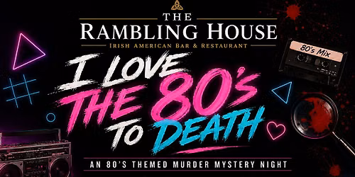 I Love the 80's to Death! M**der Mystery Night