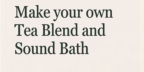 Tea Making and Sound Bath