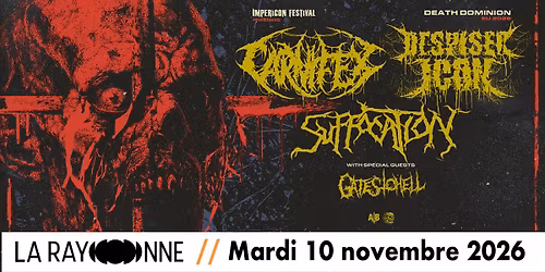 CARNIFEX \u2022 DESPISED ICON \u2022 SUFFOCATION \u2022 GATES TO HELL \u00e0 Lyon (La Rayonne) !