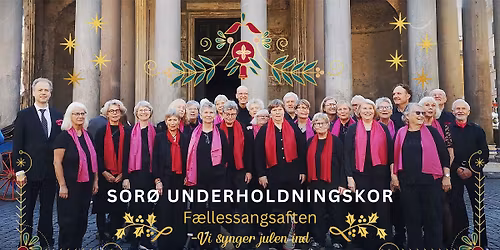 \ud83c\udf84\ud83c\udfb6 Syng julen ind med Sor\u00f8 Underholdningskor \ud83c\udfb6\ud83c\udf84