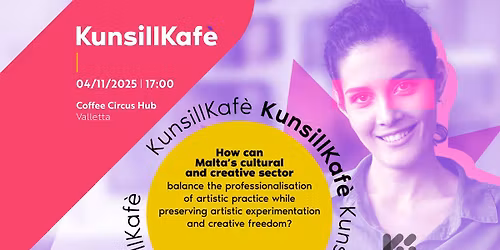 KunsillKaf\u00e8 - How can Malta\u2019s cultural and creative sector balance the professionalisation of artist