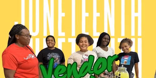 Juneteenth Vendor Fair 