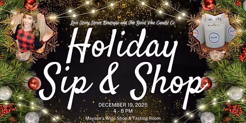 Holiday Sip & Shop - with Love Story Street Boutique & The Good Vibe Candle Co.