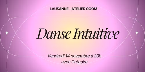 Danse Intuitive - Vendredi 14 novembre - Lausanne