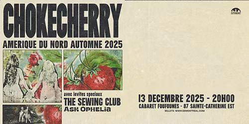 Chokecherry + The Sewing Club + Ask Ophelia | Montr\u00e9al