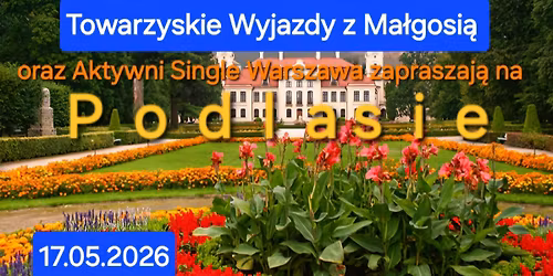 TWzM oraz ASW zapraszaj\u0105 na Podlasie ( Koz\u0142\u00f3wka, Jab\u0142eczna, Kode\u0144 ) - wycieczka autokarowa